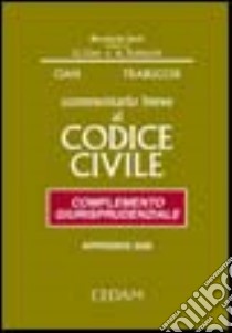 Commentario breve al Codice civile. Complemento giurisprudenziale. Appendice 2006 libro di Cian Giorgio - Trabucchi Alberto