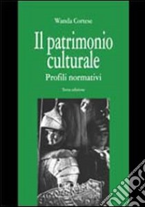 Il patrimonio culturale: profili normativi libro di Cortese Wanda