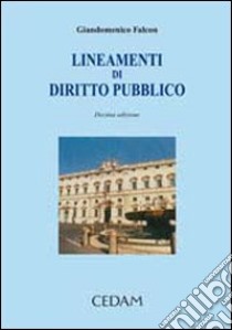 Lineamenti di diritto pubblico libro di Falcon Giandomenico