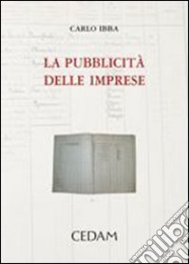 La pubblicità delle imprese libro di Ibba Carlo