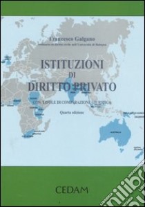 Istituzioni di diritto privato. Con tavole di comparazione giuridica libro di Galgano Francesco