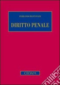 Diritto penale. Parte generale libro di Mantovani Ferrando