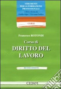 Corso di diritto del lavoro libro di Rotondi Francesco