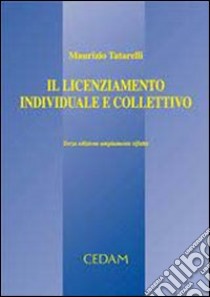 Il licenziamento individuale e collettivo libro di Tatarelli Maurizio