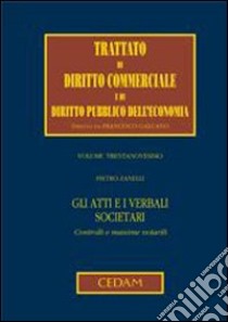 Gli atti e i verbali societari. Controlli e massime notarili libro di Zanelli Pietro