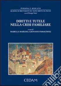 Diritti e tutele nella crisi familiare libro di Mariani Isabella; Passagnoli Giovanni