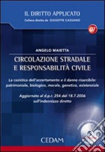 Circolazione stradale e responsabilità civile. Con CD-ROM libro di Maietta Angelo