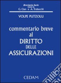 Commentario breve al diritto delle assicurazioni libro di Volpe Putzolu Giovanna