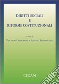 Diritti sociali e riforme costituzionali. Atti del Convegno (Bologna, 2 dicembre 2005) libro di Castiglione V. (cur.); Pizzoferrato A. (cur.)