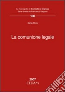 La comunione legale libro di Riva Ilaria