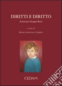 Diritti e diritto. Scritti per l'80° compleanno di Giorgio Berti libro di Cabiddu M. A. (cur.)