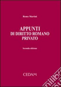 Appunti di diritto romano privato libro di Martini Remo