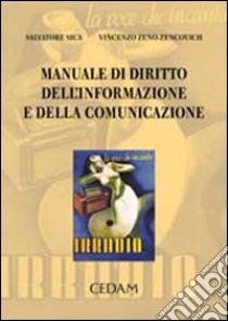 Manuale di diritto dell'informazione e della comunicazione libro di Sica Salvatore - Zeno Zencovich Vincenzo