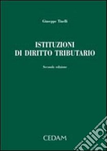 Istituzioni di diritto tributario libro di Tinelli Giuseppe