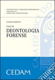 Corso di deontologia forense libro di Perfetti Ubaldo