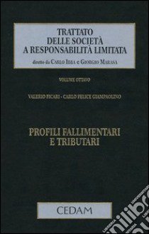 Trattato delle società a responsabilità limitata. Vol. 8: Profili fallimentari e tributi libro di Ficari Valerio; Giampaolino Carlo F.