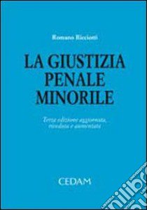 La giustizia penale minorile libro di Ricciotti Romano