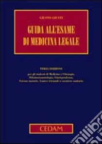 Guida all'esame di medicina legale libro di Giusti Giusto