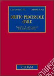 Diritto processuale civile. Appendice di aggiornamento libro di Satta Salvatore; Punzi Carmine