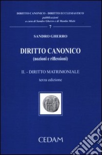 Diritto canonico (nozioni e riflessioni). Vol. 2: Diritto matrimoniale libro di Gherro Sandro