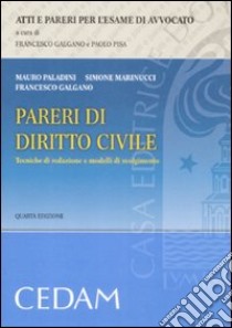 Pareri di diritto civile. Tecniche di redazione e modelli di svolgimento libro di Paladini Mauro; Marinucci Simone; Galgano Francesco