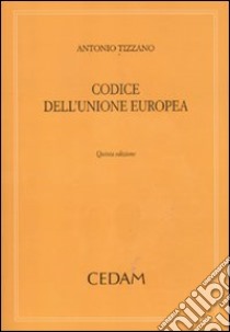 Codice dell'unione Europea libro di Tizzano Antonio