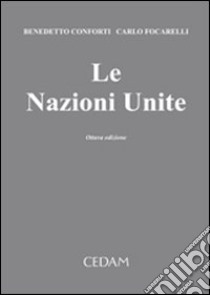 Le Nazioni Unite libro di Conforti Benedetto - Conforti Carlo