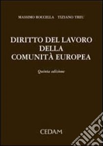 Diritto del lavoro della Comunità europea libro di Roccella Massimo - Treu Tiziano