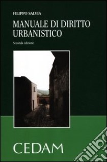 Manuale di diritto urbanistico libro di Salvia Filippo; Bevilacqua Cristiano