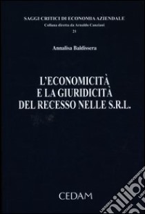 L'economicità e la giuridicità del recesso nelle s.r.l. libro di Baldissera Annalisa