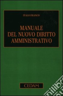 Manuale del nuovo diritto amministrativo libro di Franco Italo