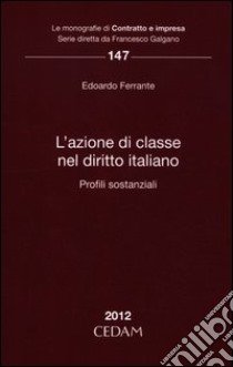 L'azione di classe nel diritto italiano. Profili sostanziale libro di Ferrante Edoardo