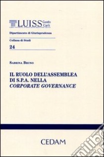 Il ruolo dell'assemblea di S.P.A. nella corporate governance libro di Bruno Sabrina