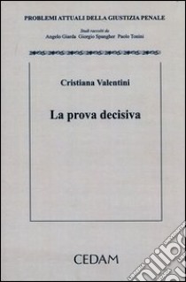 La prova decisiva libro di Valentini Cristiana