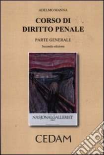 Corso di diritto penale. Parte generale libro di Manna Adelmo