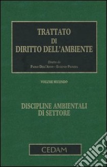 Trattato di diritto dell'ambiente. Vol. 2: Discipline ambientali di settore libro