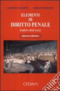 Elementi di diritto penale. Parte generale libro di Cadoppi Alberto; Veneziani Paolo