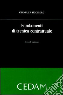 Fondamenti di tecnica contrattuale libro di Sicchiero Gianluca