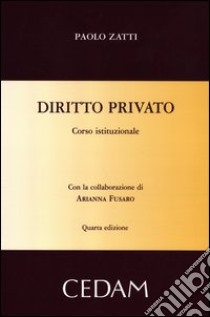 Diritto privato. Corso istituzionale libro di Zatti Paolo