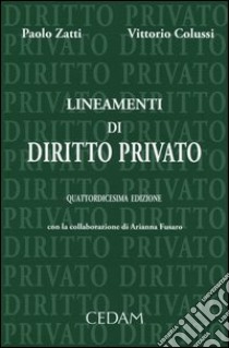 Lineamenti di diritto privato libro di Zatti Paolo; Colussi Vittorio