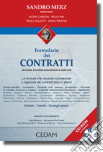 Formulario dei contratti. Le formule e le clausole commentate e ragionate dei contratti tipici e atipici. Con CD-ROM libro di Merz Sandro