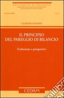 Il principio del pareggio di bilancio. Evoluzione e prospettive libro di Golino Claudia