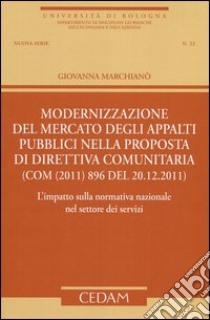 Modernizzazione del mercato degli appalti pubblici nella proposta di direttiva comunitaria libro di Marchianò Giovanna