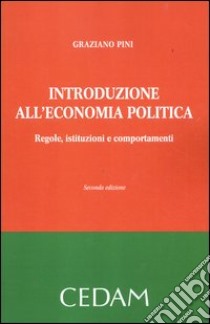Introduzione all'economia politica. Regole, istituzioni e comportamenti libro di Pini Graziano
