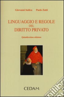 Linguaggio e regole del diritto privato libro di Iudica Giovanni; Zatti Paolo