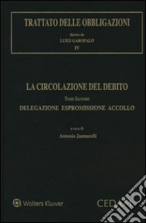 Trattato delle obbligazioni. La circolazione del debito. Con aggiornamento online. Vol. 2: Delegazione espromissione accollo libro di Jannarelli A. (cur.)