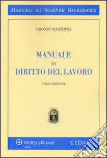 Manuale di diritto del lavoro libro di Mazzotta Oronzo