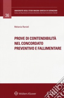 Prove di contendibilità nel concordato preventivo e fallimentare libro di Ranieli Melania