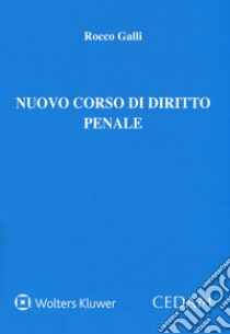 Nuovo corso di diritto penale libro di Galli Rocco