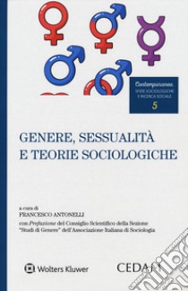 Genere, sessualità e teorie sociologiche. Con e-book libro di Antonelli F. (cur.)